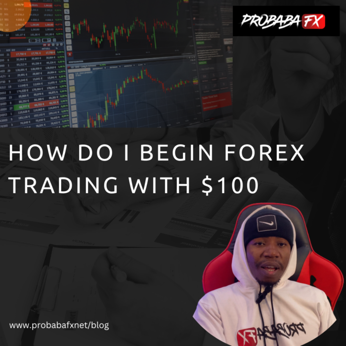 How do I begin trading forex with $100?