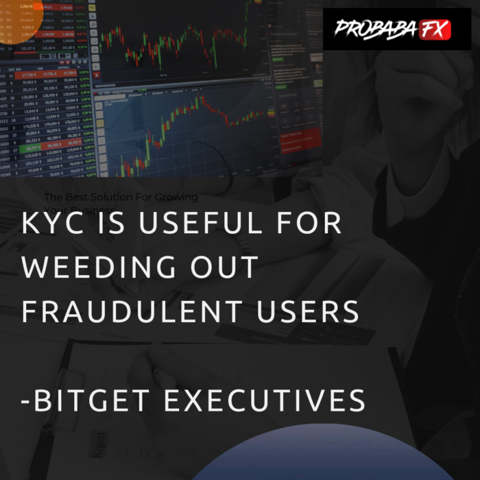 According to a Bitget executive, KYC is useful for weeding out fraudulent users.
