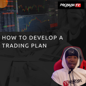 Read more about the article How to Develop a Trading Plan