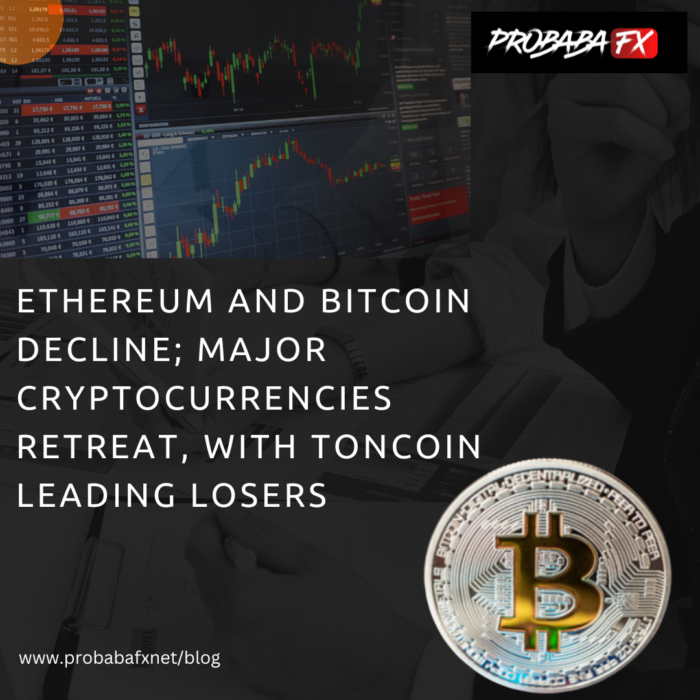Ethereum and Bitcoin decline; major cryptocurrencies retreat, with Toncoin leading losers.