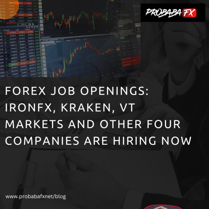 Forex Job Opening: IronFX, Kraken, VT Markets, and Other Four Companies Are Hiring Now