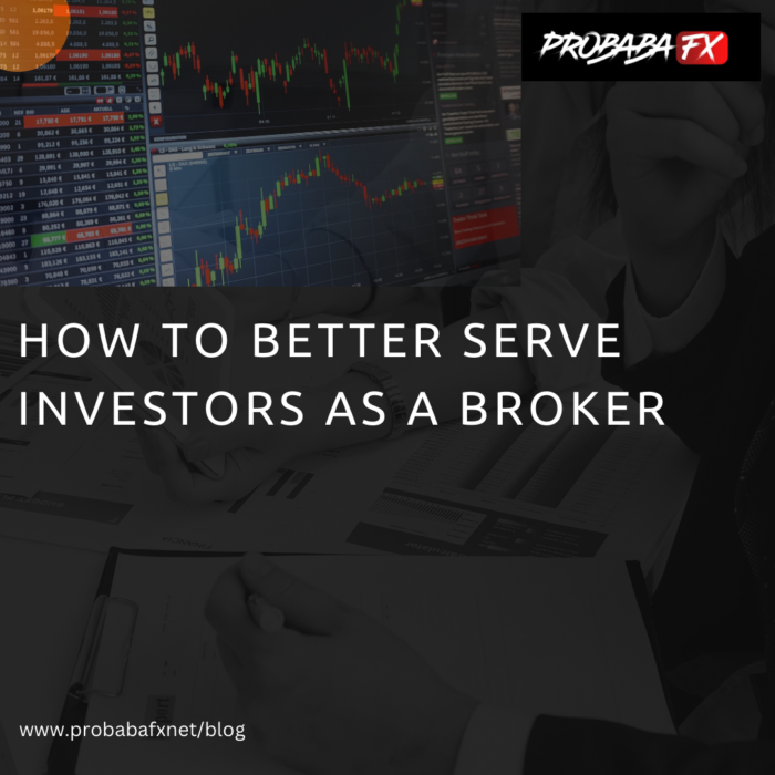 HOW TO BETTER SERVE INVESTORS AS A BROKER 
