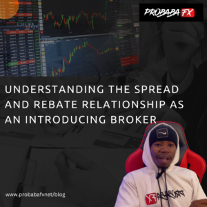Read more about the article Understanding the Spread and Rebate Relationship as an Introducing Broker