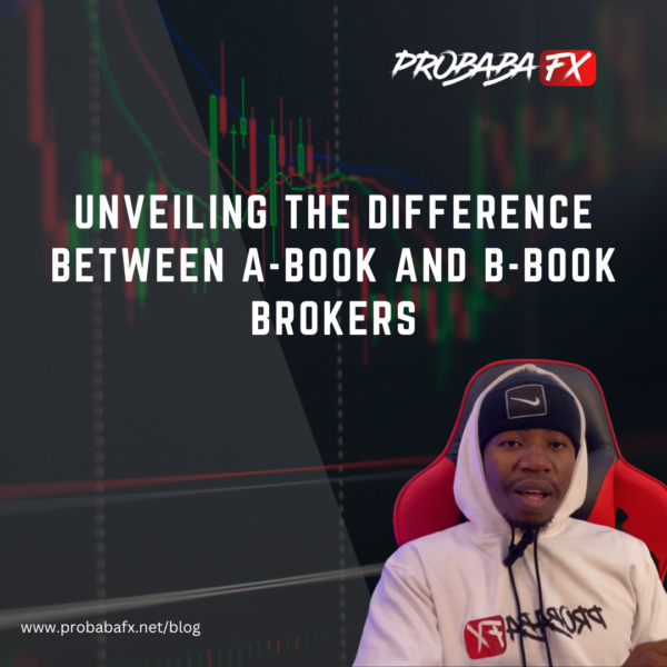 Unveiling The Differences Between A-Book And B-Book Brokers - Probaba ...