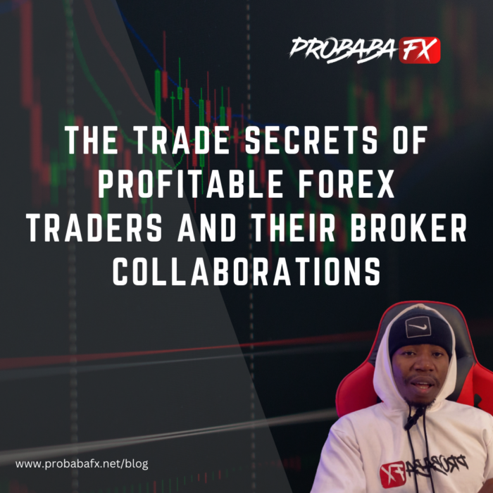 The Trade Secrets of Profitable Forex Traders and Their Broker Collaborations