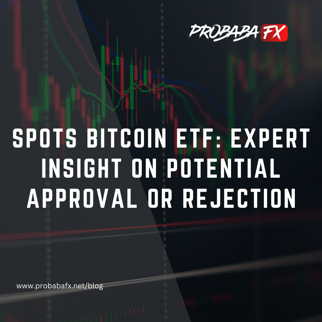 You are currently viewing Spot Bitcoin ETF: Expert Insights on Potential Approval or Rejection