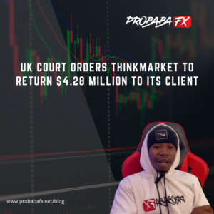 Read more about the article UK Court Orders ThinkMarkets to Return $4.28 Million to its client account.